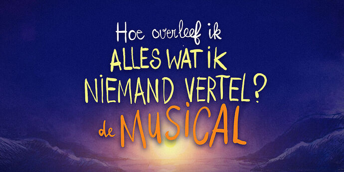 Handgeschreven beeldtekst: Hoe overleef ik alles wat ik niemand vertel, de musical.