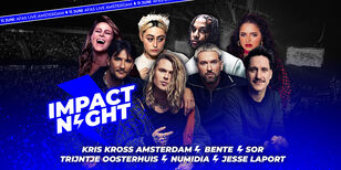 Impact Night met Kris Kross Amsterdam, Bente, Sor, Trijntje Oosterhuis, Numidia en Jesse Laport.